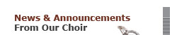 > News & Announcements From Our Choir